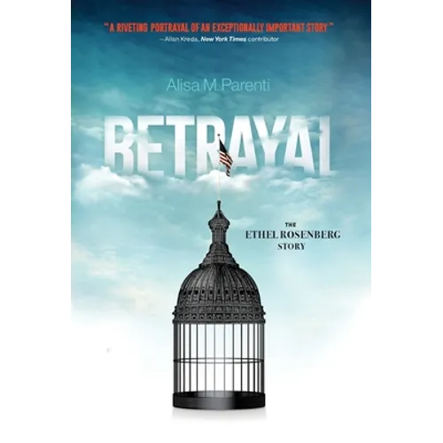 Betrayal: The Ethel Rosenberg Story - Hardcover
