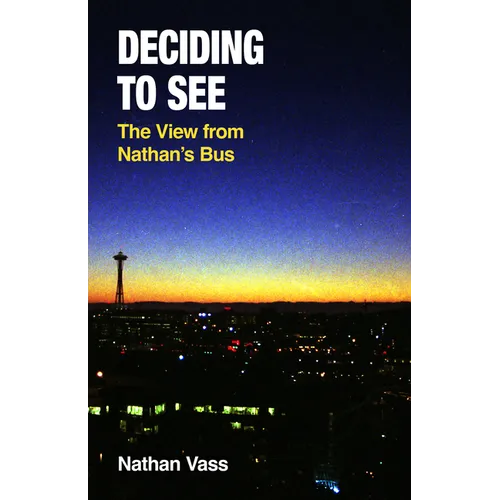 Deciding to See: The View from Nathan's Bus - Paperback