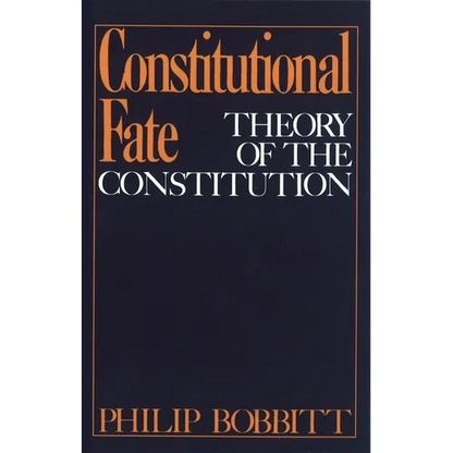 Constitutional Fate: Theory of the Constitution - Paperback