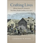 Crafting Lives: African American Artisans in New Bern, North Carolina, 1770-1900 - Paperback