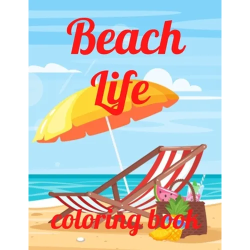 Beach coloring book: An Adult Coloring Book Featuring Fun and Relaxing Beach Vacation Scenes, Peaceful Ocean Landscapes and Beautiful Summe - Paperback