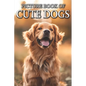 Cute Dogs: Picture Books For Adults With Dementia And Alzheimers Patients - Colourful Photos Of Puppy and Dog - Paperback