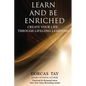 Learn & Be Enriched: Create Your Life Through Lifelong Learning - Paperback