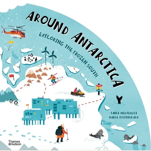 Around Antarctica: Exploring the Frozen South - Hardcover