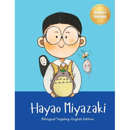 Hayao Miyazaki: Bilingual Tagalog-English Children's Biography Book - Hardcover