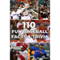 110 Fun Baseball Facts And Trivia- Jose luis Benitea - Paperback