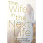The Wife in the Next Life - Paperback