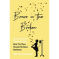 Brave in the Broken: My Journey from Despair to Hope: What the Stars Showed Me About Resilience - Paperback