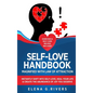 Self-Love Handbook Magnified with Law of Attraction: Instantly Shift into Self-Love, Heal Your Life & Create the Abundance of Joy You Deserve - Hardcover