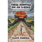 Three Months on an E-Bike: (What Could Possibly Go Wrong) - Paperback