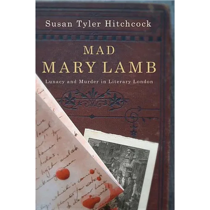 Mad Mary Lamb: Lunacy and Murder in Literary London - Paperback
