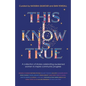 This I Know Is True: A collection of stories celebrating awakened women to inspire community progress - Paperback