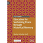 Education for Sustaining Peace Through Historical Memory - Hardcover