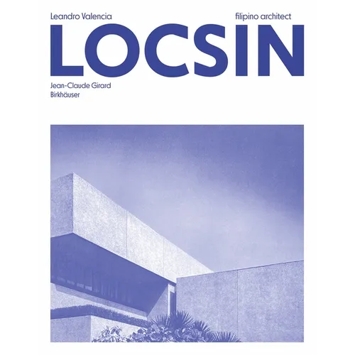 Leandro Valencia Locsin: Filipino Architect - Hardcover