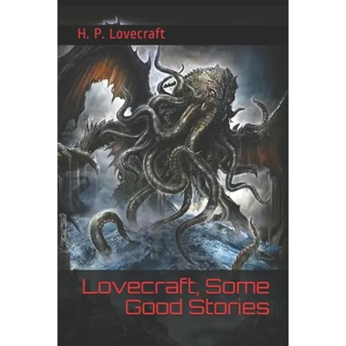 Lovecraft, Some Good Stories: (Official Edition) - Paperback