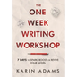 The One Week Writing Workshop: 7 Days to Spark, Boost or Revive Your Novel - Hardcover