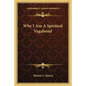 Why I Am A Spiritual Vagabond - Paperback