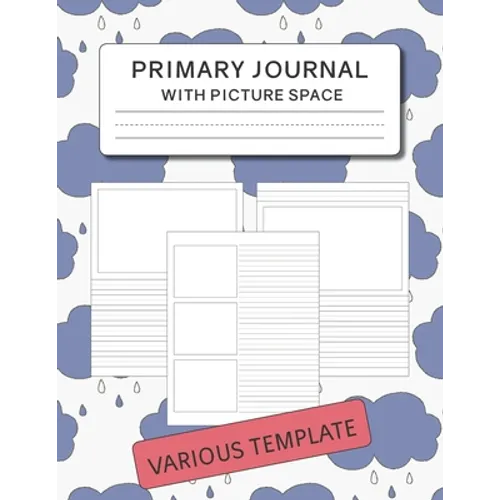 Primary Journal with Picture Space: Various Template for Drawing and Writing - Paperback