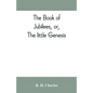 The book of Jubilees, or, The little Genesis - Paperback