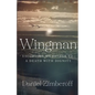 Wingman: Escorting My Father To A Death With Dignity - Paperback
