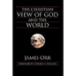The Christian View of God and the World - Hardcover