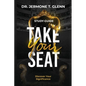Take Your Seat Study Guide: Discover Your Significance - Paperback