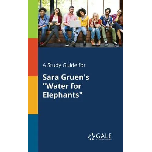 A Study Guide for Sara Gruen's "Water for Elephants" - Paperback