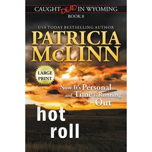 Hot Roll: Large Print (Caught Dead In Wyoming, Book 8) - Paperback