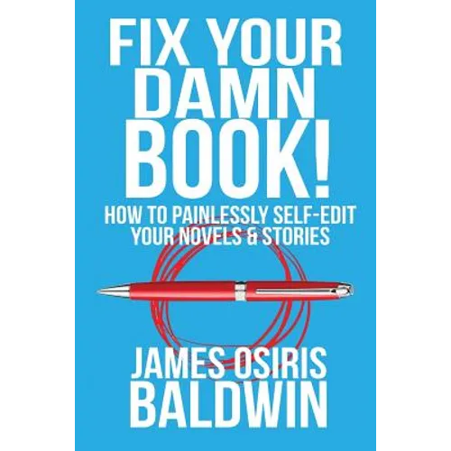 Fix Your Damn Book!: How to Painlessly Edit Your Novels & Stories - Paperback