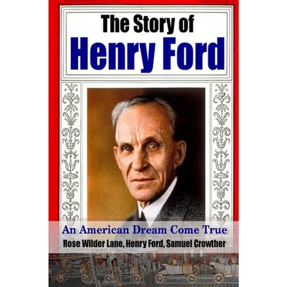 The Story of Henry Ford - An American Dream Cone True - Paperback