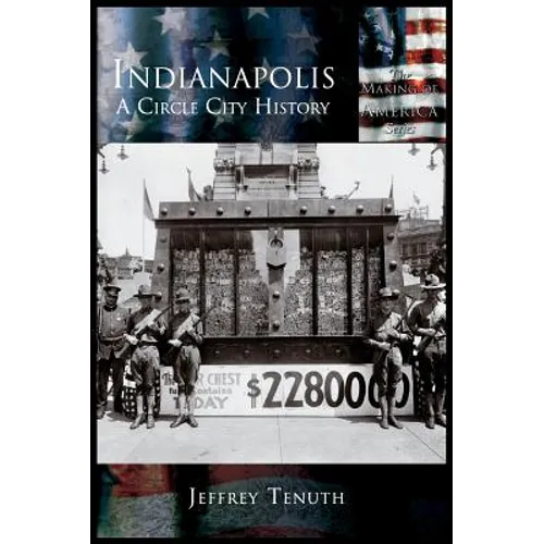 Indianapolis: A Circle City History - Hardcover