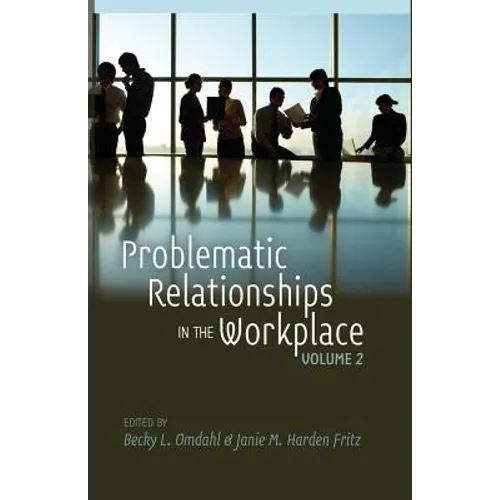 Problematic Relationships in the Workplace: Volume 2 - Paperback