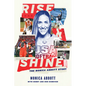Rise and Shine: The Monica Abbott Story - Paperback