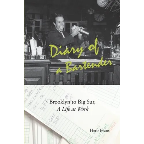 Diary of a Bartender: Brooklyn to Big Sur, a life at work - Paperback