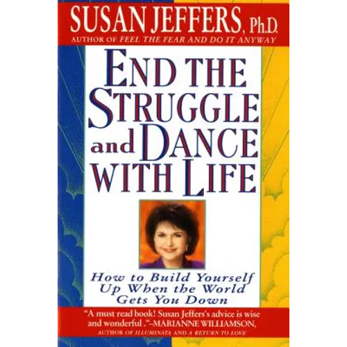 End the Struggle and Dance with Life: How to Build Yourself Up When the World Gets You Down - Paperback