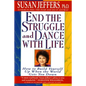 End the Struggle and Dance with Life: How to Build Yourself Up When the World Gets You Down - Paperback