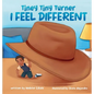 Tiney Tiny Turner I Feel Different - Hardcover