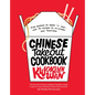 Chinese Takeout Cookbook: From Wontons to Sweet 'n' Sour, Over 70 Recipes to Re-Create Your Favorites - Hardcover