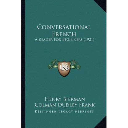 Conversational French: A Reader For Beginners (1921) - Paperback