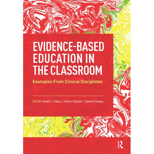 Evidence-Based Education in the Classroom: Examples From Clinical Disciplines - Paperback