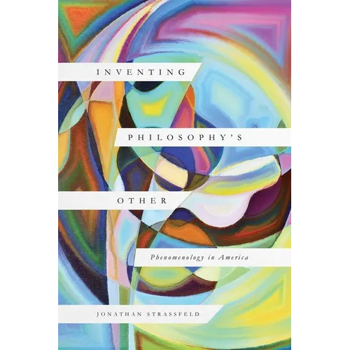 Inventing Philosophy's Other: Phenomenology in America - Hardcover