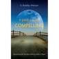A Path Called Compelling: Discovering the Christian Faith as a Path to Travel - Hardcover