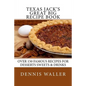 Texas Jack's Great Big Recipe Book: Over 150 Famous Recipes for Desserts Sweets & Drinks - Paperback