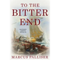 To the Bitter End: Matthew Loftus Novel #3 - Paperback