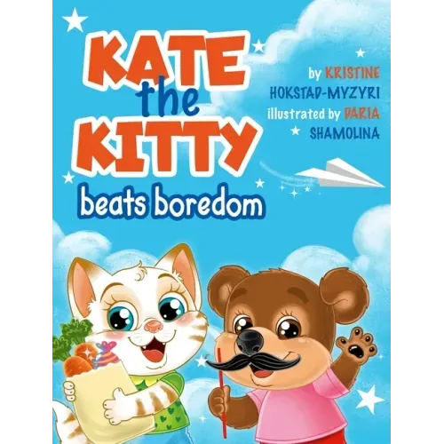 Kate the Kitty Beats Boredom: Children's Book About Emotions Management, Making Good Choices, Boredom, Kids Ages 2 5, Kindergarten, Preschool) (Kate - Hardcover