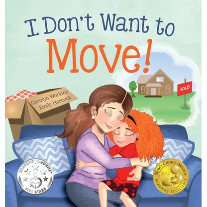I Don't Want to Move: A Surprising Journey of Friendship and Adventure - Hardcover