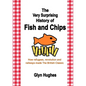 The Very Surprising History of Fish and Chips: How refugees, revolution and railways made The British Classic - Paperback