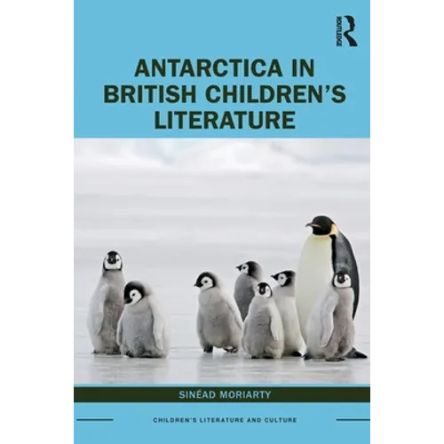 Antarctica in British Children's Literature - Paperback