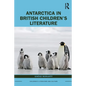 Antarctica in British Children's Literature - Paperback