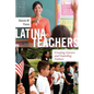 Latina Teachers: Creating Careers and Guarding Culture - Paperback